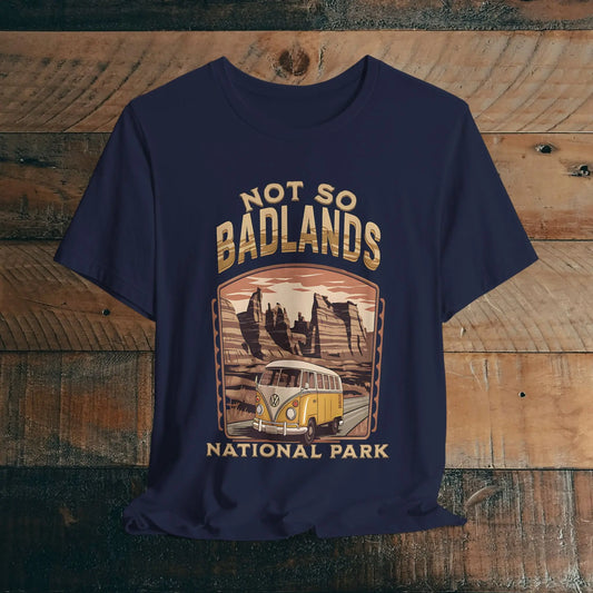 Not So Bad Badlands National Park Unisex Fit Soft T-shirt VW Bus - Park Service Apparel