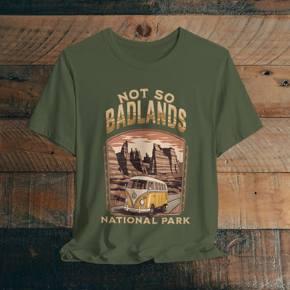 Not So Bad Badlands National Park Unisex Fit Soft T-shirt VW Bus - Park Service Apparel