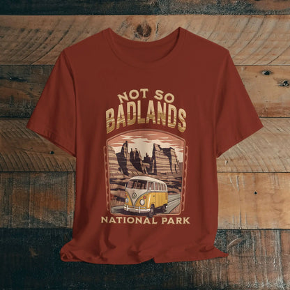 Not So Bad Badlands National Park Unisex Fit Soft T-shirt VW Bus - Park Service Apparel