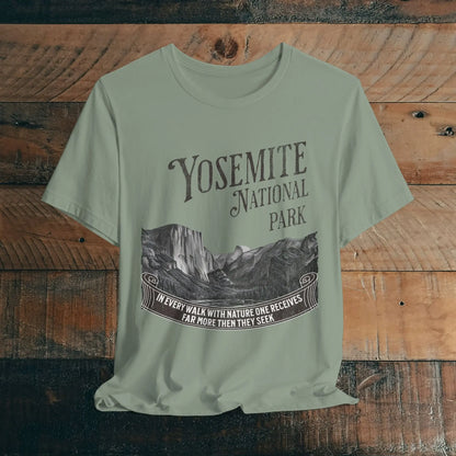 Yosemite National Park Unisex Fit T-Shirt Receive More From Nature Muir - Park Service Apparel