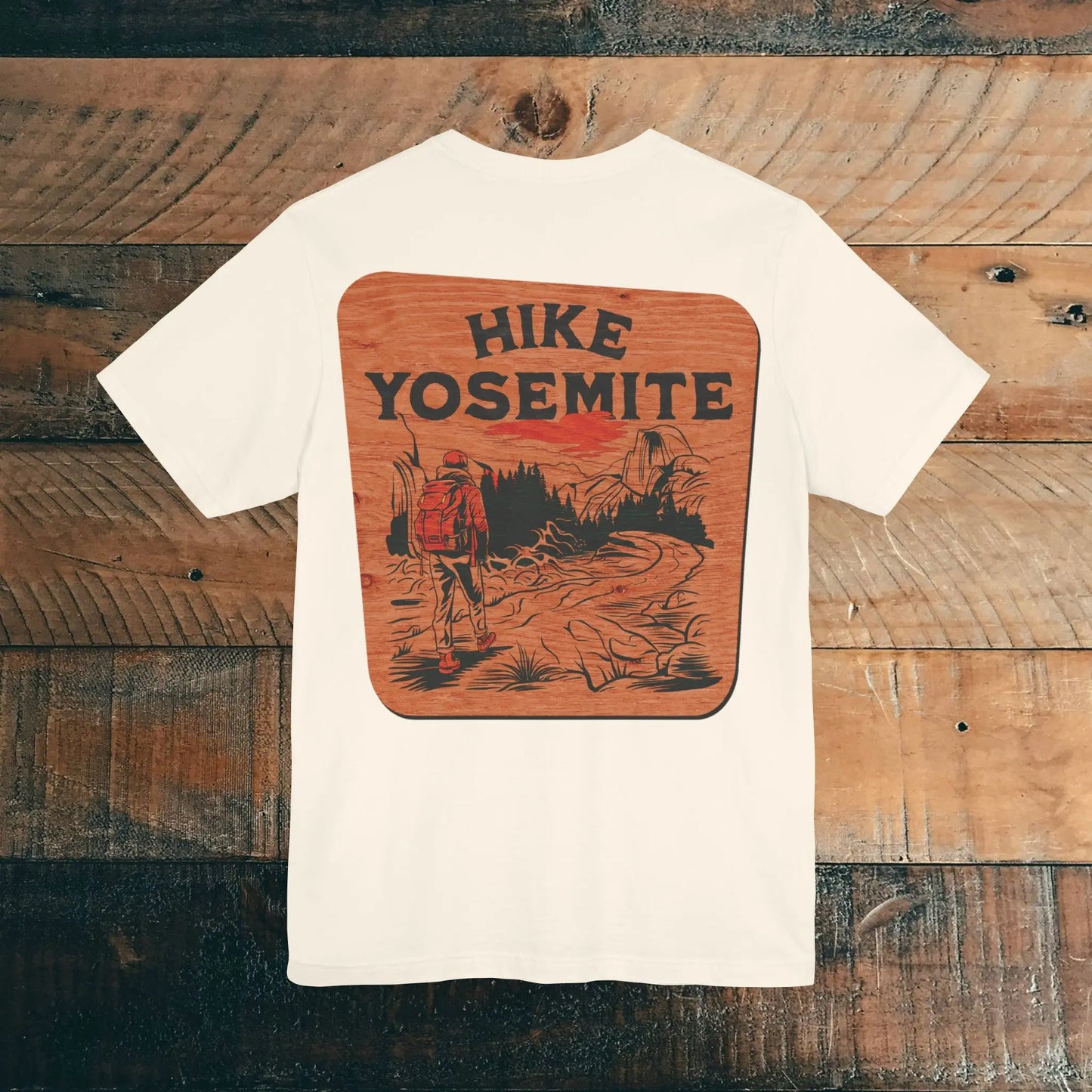 Hike Yosemite National Park Unisex Soft T-Shirt Back Print Rustic Wood Sign - Park Service Apparel